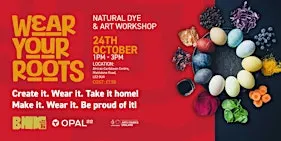 Wear Your Roots: NATURAL DYE & ART WORKSHOP