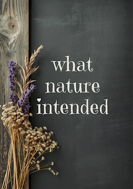 What Nature Intended