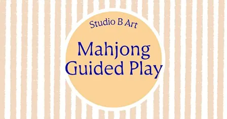 Mahjong in the Studio: Guided & Open Play
