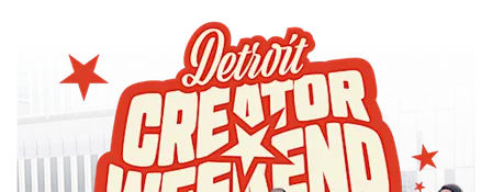 Detroit Creator Weekend 2026