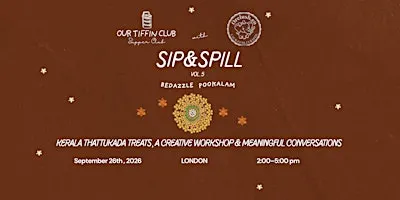 Sip & Spill by Our Tiffin Club x Orelush : Bedazzling Pookalam Workshop
