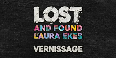LOST AND FOUND Vernissage