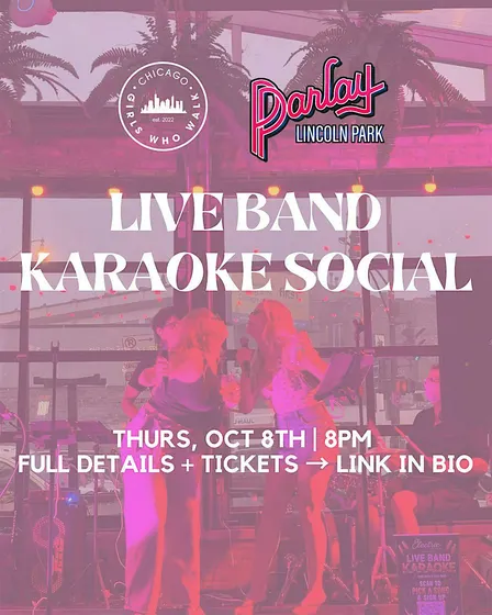 LIVE BAND KARAOKE x CHICAGO GIRLS WHO WALK