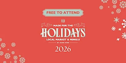 Made for the Holidays Local Market & Mingle 2026 - 4th Annual