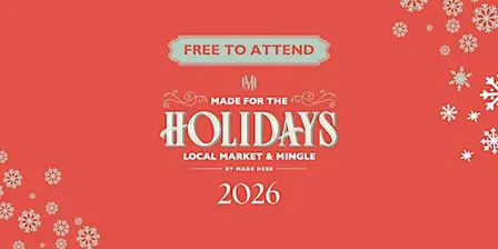 Made for the Holidays Local Market & Mingle 2026 - 4th Annual