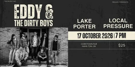 Eddy & The Dirty Boys with Lake Porter and Local Pressure At Corktown Pub
