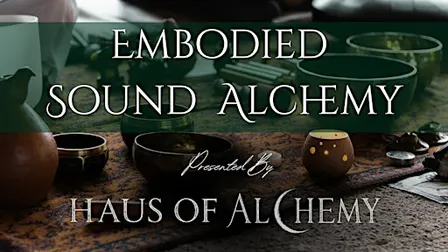 Embodied Sound Alchemy - Sound Bath