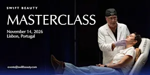 Swift Beauty Masterclass with Dr. Arthur Swift | Lisbon, Portugal