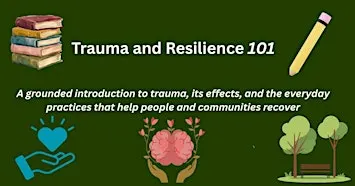 Trauma and Resilience 101