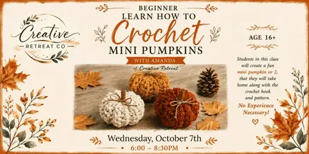 Beginner Learn to Crochet Mini Pumpkins Class w/Amanda of Creative Retreat