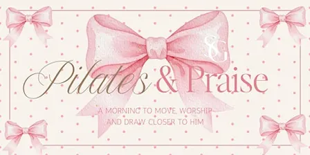 Pilates, Praise & Matcha!