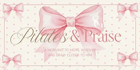 Pilates, Praise & Matcha!