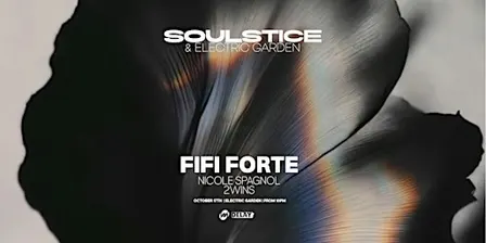 Soulstice & Electric Garden: FIFI FORTE