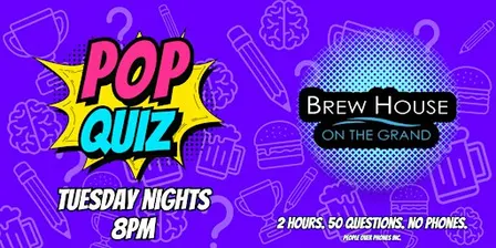 Fergus Ontario- POP QUIZ Tuesday @ Brew House on the Grand