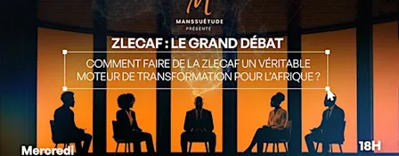 ZLECAF : LE GRAND DÉBAT