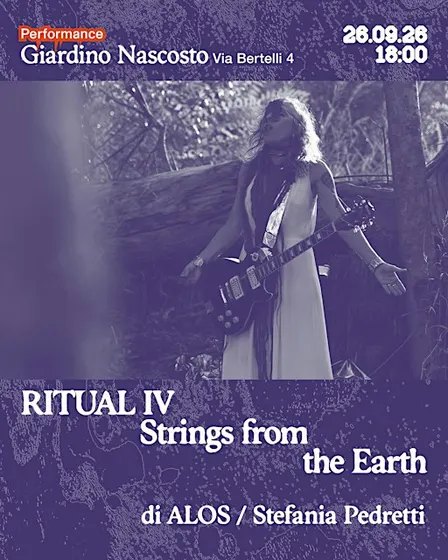 RITUAL IV STRINGS FROM THE EARTH | Le Alleanze dei Corpi