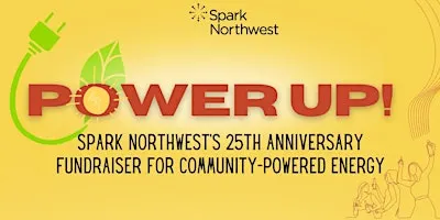 Power UP! Spark Northwest's 25th Anniversary Fundraiser
