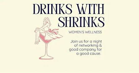 Drinks with Shrinks Women's Wellness Business Networking