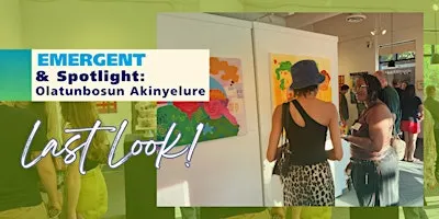 Last Look:  Emergent and Spotlight: Olatunbosun Akinyelure