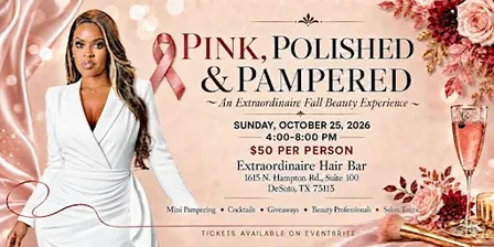 PINK, POLISHED & PAMPERED: An Extraordinaire Fall Beauty Experience