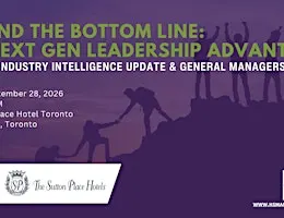 HSMAI Ontario: Beyond the Bottom Line: The Next Gen Leadership Advantage