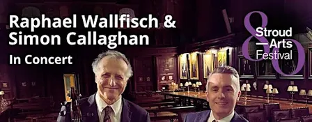 Raphael Wallfisch & Simon Callaghan In Concert