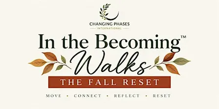 In the Becoming™ Walks: The Fall Reset