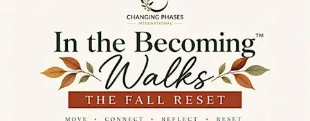 In the Becoming™ Walks: The Fall Reset