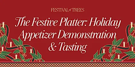 *NEW* The Festive Platter: Holiday Appetizer Demonstration & Tasting