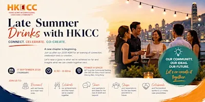 Late Summer Drinks with HKICC - Connect. Celebrate. Co-create.