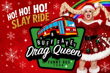 Buff Faye's HO! HO! HO! SLAY RIDE Drag Queen Funny Bus Tour