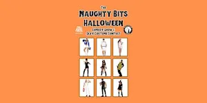The Naughty Bits Halloween Comedy Show & Sexy Costume Contest