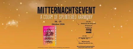 Mitternachtsevent: A Court of Splintered Harmony