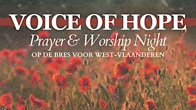Voice of Hope - Prayer and Worship Night: op de bres voor West-Vlaanderen