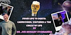 From Life to Death - Ideas On Tap  (Lectures In Pubs)