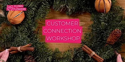 Flying Flowers Customer Connection Workshop