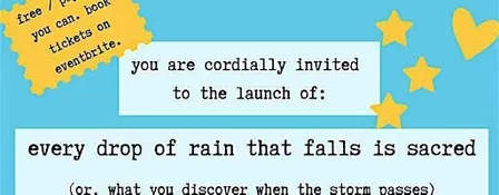 'Every Drop of Rain That Falls Is Sacred' Launch