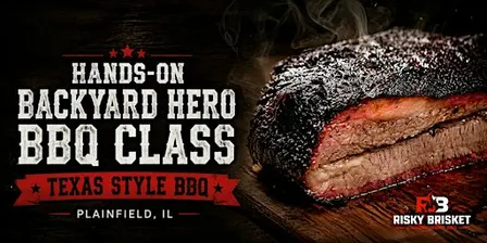 Hands-On Backyard Hero BBQ Class - Texas Style BBQ | Plainfield, IL