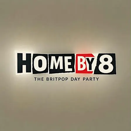 Home by 8 - The Britpop Day Party!