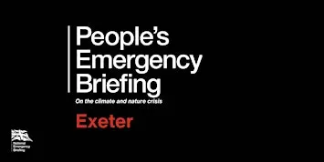 People's Emergency Briefing - Exeter
