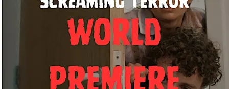 WORLD PREMIER - NIGHT OF THE SCREAMING TERROR