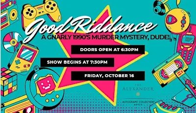 Good Riddance: A Gnarly 1990's Murder Mystery Dinner, Dude!