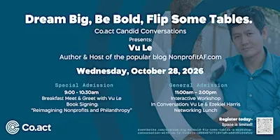 Dream Big, Be Bold, Flip Some Tables: A Workshop & Conversation with Vu Le