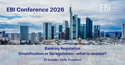 EBI Conference 2026 “Banking Regulation – what is needed?”