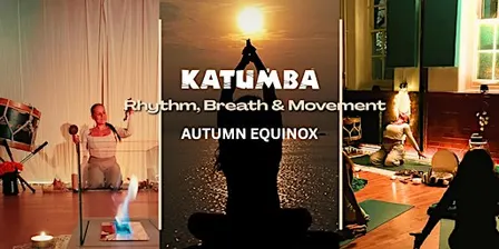 Katumba Rhythm, Breath & Movement Workshop Autumn Equinox