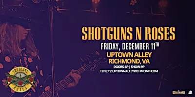 Shotguns N Roses: A Guns N' Rose Tribute at Uptown Alley!