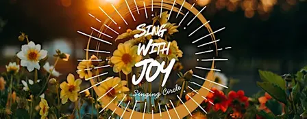 Sing With Joy - Improvisational Singing Circle