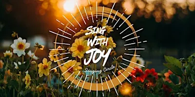 Sing With Joy - Improvisational Singing Circle