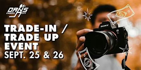 Cash for Cameras: Trade up / Trade in at Dan's Fall Photo Expo