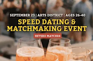 Speed Dating | Arts District | Ages 26-40